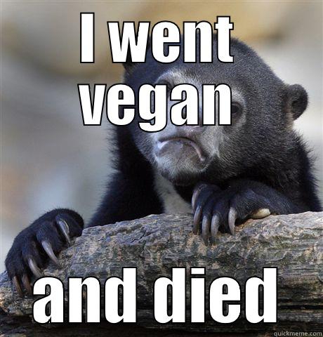 I WENT VEGAN AND DIED Confession Bear