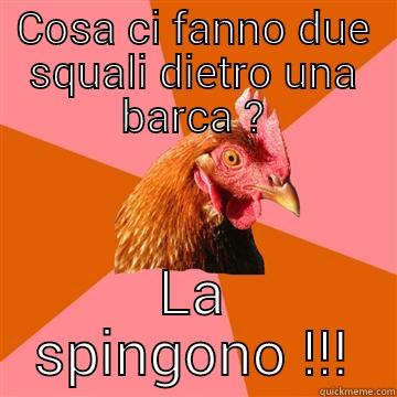 3e pills - COSA CI FANNO DUE SQUALI DIETRO UNA BARCA ? LA SPINGONO !!! Anti-Joke Chicken