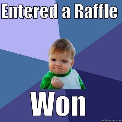 ENTERED A RAFFLE  WON Success Kid