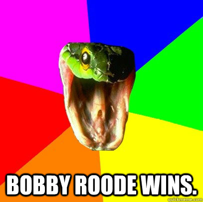 Bobby Roode Wins.  Spoiler Snake