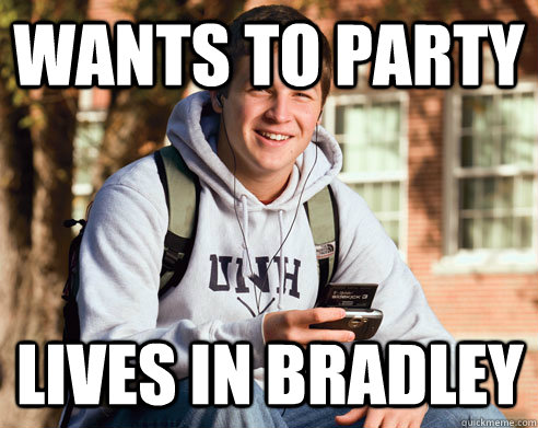 wants to party lives in bradley  College Freshman