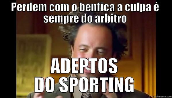 PERDEM COM O BENFICA A CULPA É SEMPRE DO ARBITRO ADEPTOS DO SPORTING Misc