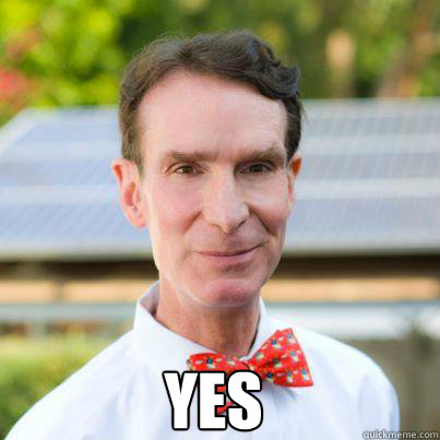  Yes  -  Yes   Bill Nye The Science Guy