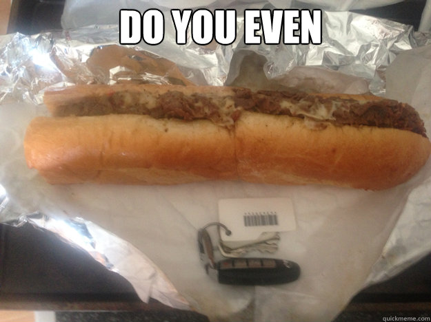DO YOU EVEN  Realize the consequences  cheesesteak