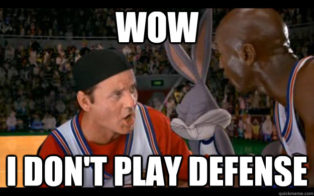 wow i don't play defense  - wow i don't play defense   Misc