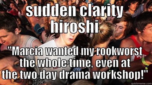 SUDDEN CLARITY HIROSHI 