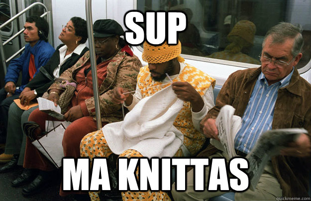 sup Ma knittas  Knitting