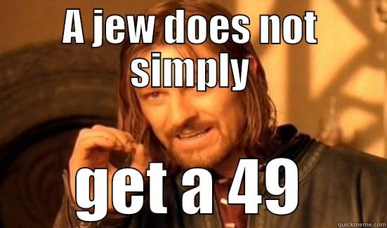A JEW DOES NOT SIMPLY GET A 49 Boromir