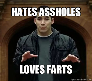 HATES ASSHOLES LOVES FARTS  Jefferson Bethke