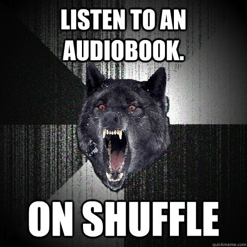 Listen to an Audiobook. on shuffle - Listen to an Audiobook. on shuffle  Misc