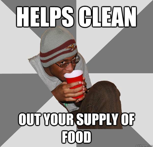 Helps clean  out your supply of food - Helps clean  out your supply of food  Trifilin Homeless Trey