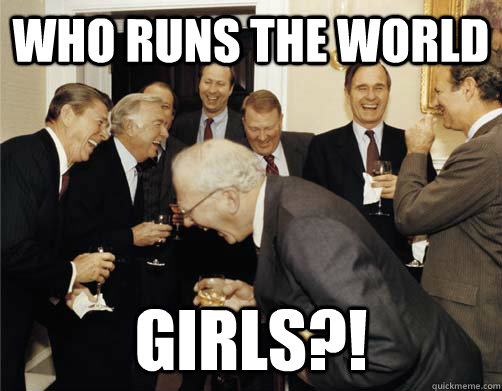 Who runs the world Girls?!  Reagan White House Laughing