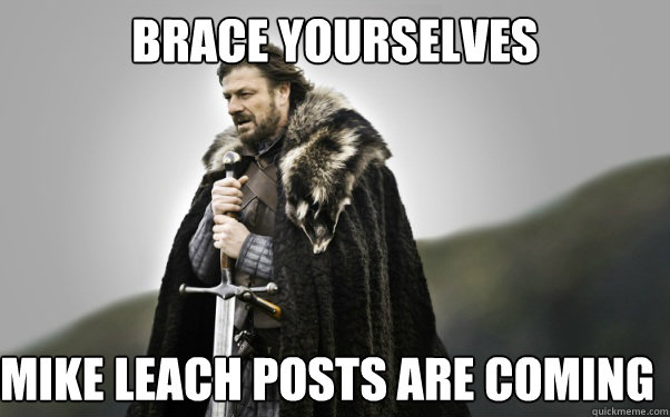 BRACE YOURSELVES mike leach posts are coming  Ned Stark