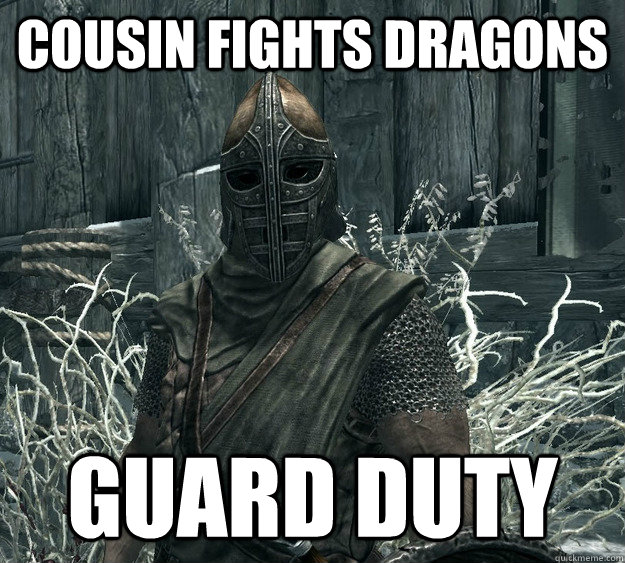 Cousin Fights Dragons Guard Duty  Skyrim Guard