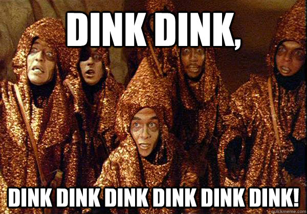 Dink dink, dink dink dink dink dink dink! - Dink dink, dink dink dink dink dink dink!  Misc