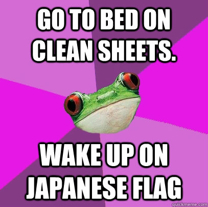 Go to bed on clean sheets. Wake up on Japanese flag  Foul Bachelorette Frog