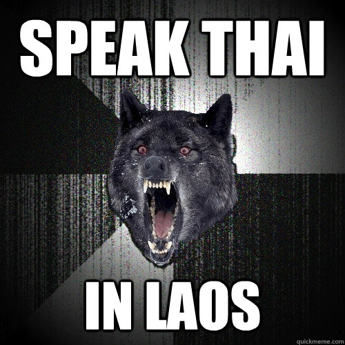 Speak Thai In Laos  Insanity Wolf bangs Courage Wolf