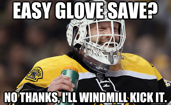 easy Glove save? No thanks, I'll windmill kick it. - easy Glove save? No thanks, I'll windmill kick it.  Tim Thomas