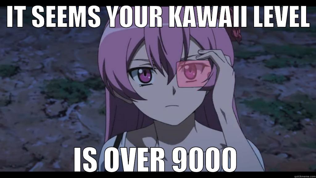  IT SEEMS YOUR KAWAII LEVEL  IS OVER 9000 Misc
