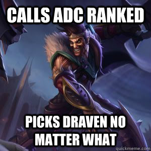 calls adc ranked picks draven no matter what  