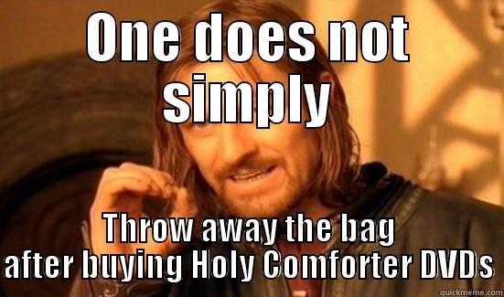 ONE DOES NOT SIMPLY THROW AWAY THE BAG AFTER BUYING HOLY COMFORTER DVDS Boromir