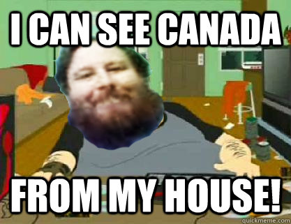 I can see Canada From my House!  DavidReiss666