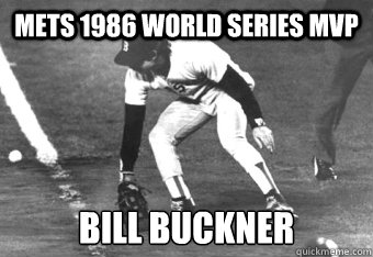 Mets 1986 World series mvp bill buckner - Mets 1986 World series mvp bill buckner  Red Sox Memes