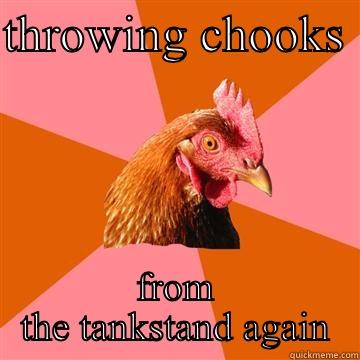 THROWING CHOOKS  FROM THE TANKSTAND AGAIN Anti-Joke Chicken