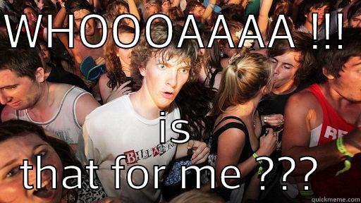 WHOOOAAAA !!!  IS THAT FOR ME ???  Sudden Clarity Clarence