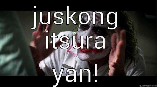 JUSKONG ITSURA YAN! Joker Mind Loss