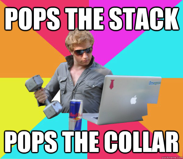 Pops the Stack Pops the Collar - Pops the Stack Pops the Collar  Brogrammer