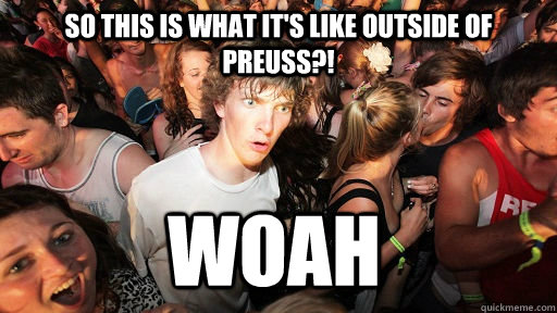 so this is what it's like outside of preuss?! woah  Sudden Clarity Clarence