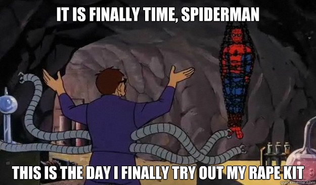 It is finally time, Spiderman This is the day I finally try out my rape kit  