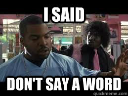 I Said Don't say a word  Hostile Pinky