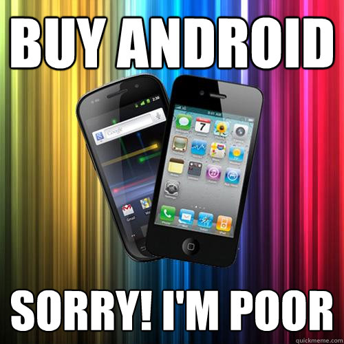 buy android sorry! i'm poor - buy android sorry! i'm poor  Smartphone War