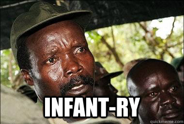  Infant-ry  Scumbag Kony