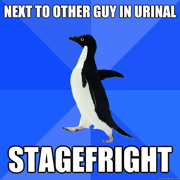 next to other guy in urinal stagefright  Socially Awkward Penguin