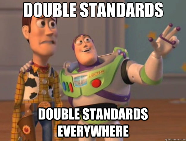 double standards double standards everywhere - double standards double standards everywhere  Toy Story