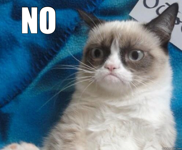 Grumpy Cat No memes | quickmeme