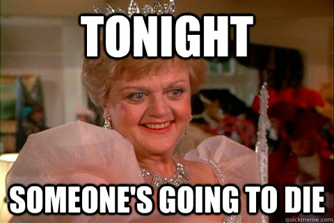 TONIGHT SOMEONE'S GOING TO DIE  Jessica Fletcher