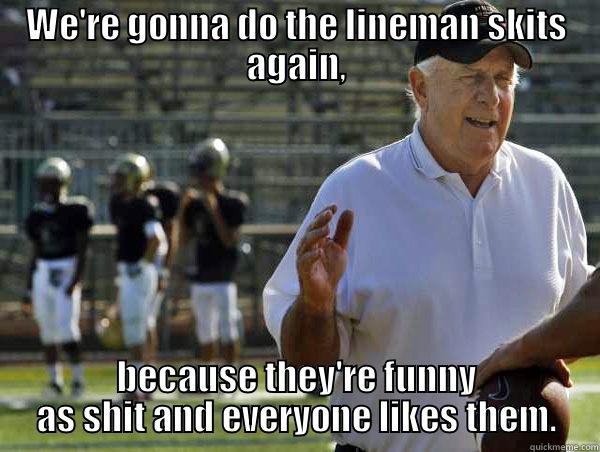 Lineman Skits - WE'RE GONNA DO THE LINEMAN SKITS AGAIN, BECAUSE THEY'RE FUNNY AS SHIT AND EVERYONE LIKES THEM. Misc