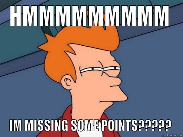 HMMMMMMMMM IM MISSING SOME POINTS????? Futurama Fry