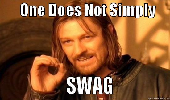        ONE DOES NOT SIMPLY                       SWAG              Boromir