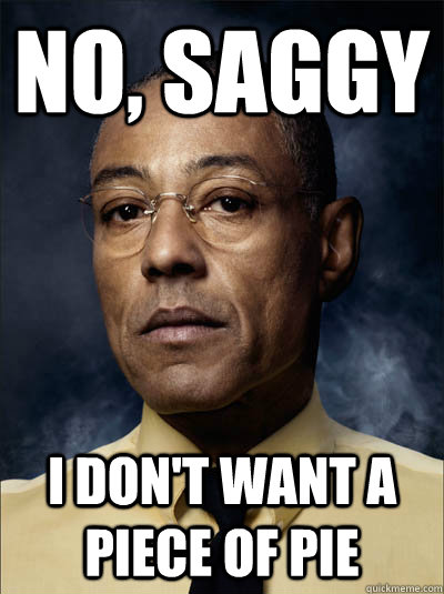 NO, SAGGY I DON'T WANT A PIECE OF PIE - NO, SAGGY I DON'T WANT A PIECE OF PIE  Misc