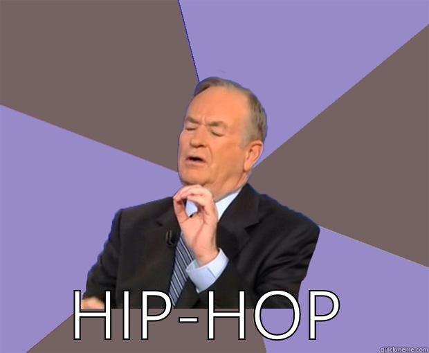  HIP-HOP Bill O Reilly