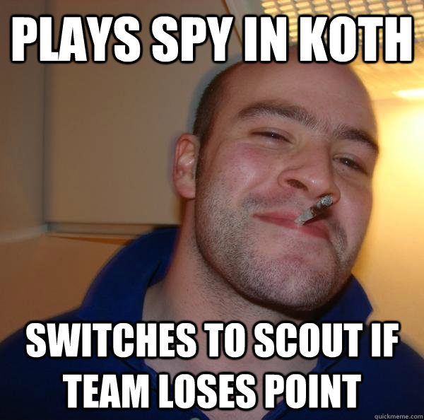 Plays spy in koth Switches to Scout if team loses point - Plays spy in koth Switches to Scout if team loses point  Misc