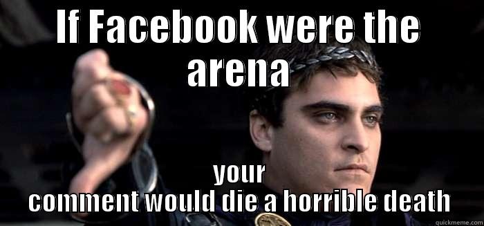 Thumbs Down Gladiator - IF FACEBOOK WERE THE ARENA YOUR COMMENT WOULD DIE A HORRIBLE DEATH Misc