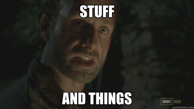 Stuff And things - Stuff And things  Rick Grimes