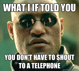 What I If told you You don't have to shout to a telephone - What I If told you You don't have to shout to a telephone  Conspiracy Morpheus 2