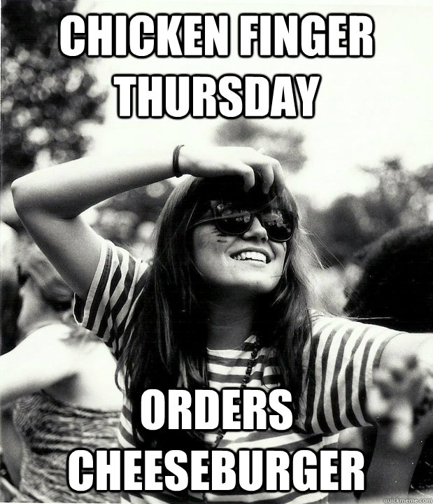 Chicken finger thursday Orders cheeseburger - Chicken finger thursday Orders cheeseburger  Georgetown Hipster